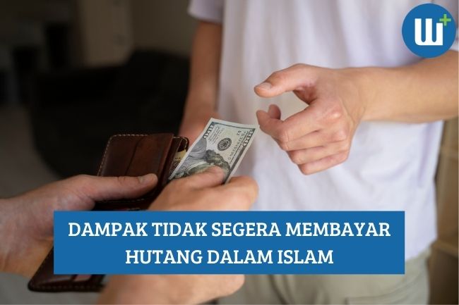 Dampak tidak Segera Membayar Hutang dalam Islam